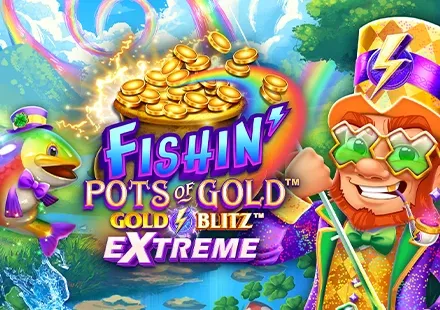 Fishin' Pots of Gold™_ Gold Blitz EXTREME™